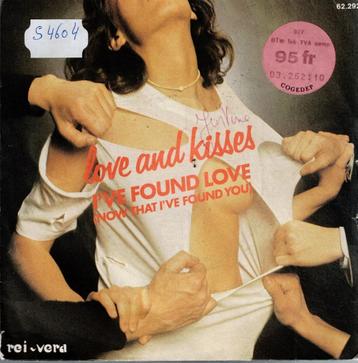 Vinyl, 7"   /   Love And Kisses* – I've Found Love (Now That