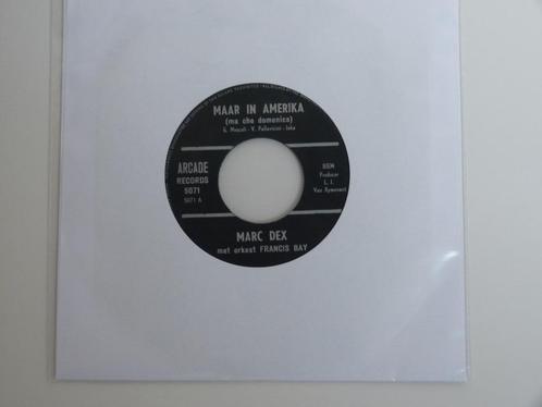 Marc Dex  Maar In Amerika 7" 1969, Cd's en Dvd's, Vinyl Singles, Gebruikt, Single, Nederlandstalig, 7 inch, Ophalen of Verzenden