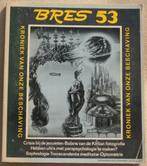 Bres 53 - Kroniek van onze Beschaving, Boeken, Ophalen of Verzenden