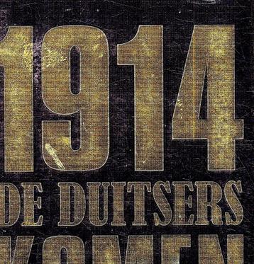 1914 De Duitsers komen! Moordende begindagen 1st.W.O.,België beschikbaar voor biedingen