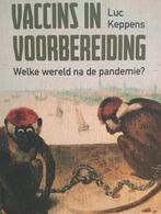 Te Koop Boek VACCINS IN VOORBEREIDING Luc Keppens, Boeken, Ophalen of Verzenden, Zo goed als nieuw, Luc Keppens, Natuurwetenschap