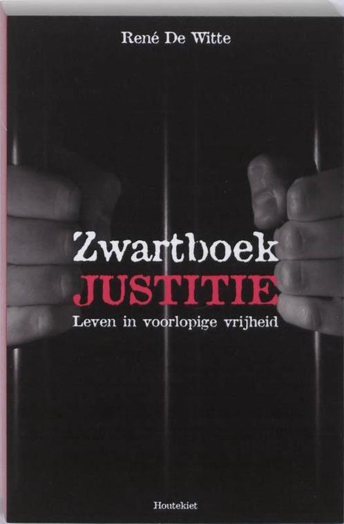 ZWARTBOEK JUSTITIE - R. De Witte/ 9789089240248, Boeken, Politiek en Maatschappij, Ophalen of Verzenden