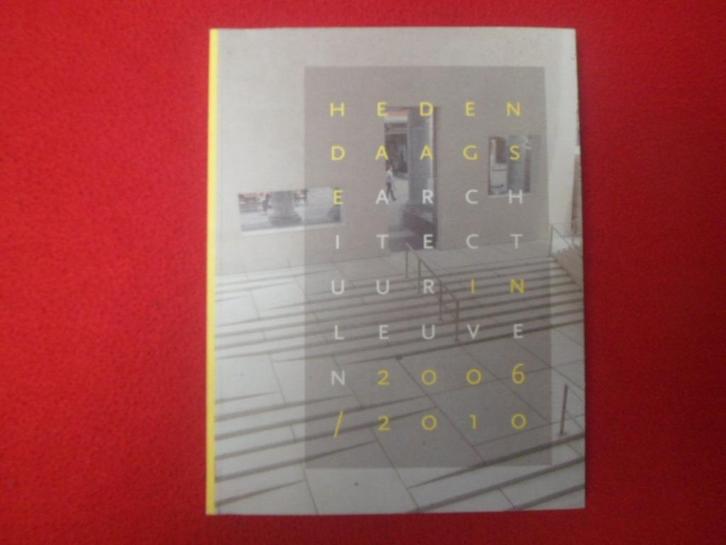 Hedendaagse architectuur in Leuven 2006 / 2010, Boeken, Kunst en Cultuur | Architectuur, Gelezen, Architectuur algemeen, Ophalen of Verzenden