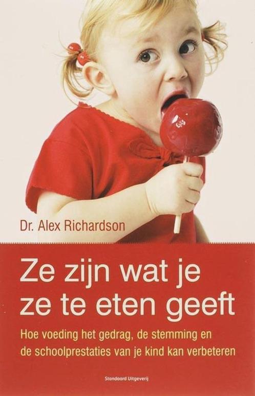 Ze zijn wat je ze te eten geeft - Alex Richardson, Livres, Santé, Diététique & Alimentation, Utilisé, Enlèvement ou Envoi