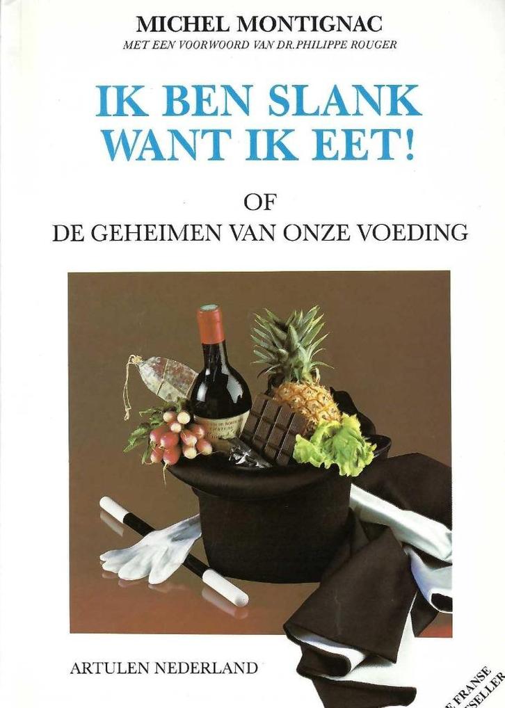 Ik ben slank want ik eet! - Michel Montignac, Boeken, Overige Boeken, Nieuw, Ophalen of Verzenden