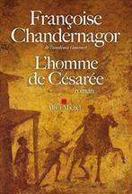 L'homme de Césarée Françoise Chandernagor Albin Michel, Ophalen of Verzenden, Zo goed als nieuw, Europa overig