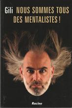 Nous sommes tous des mentalistes! Gili, Boeken, Ophalen of Verzenden, Zo goed als nieuw, Praktische filosofie, Gili