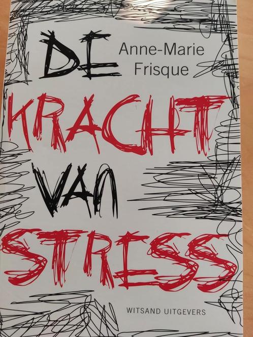 Annemarie Frisque - De kracht van stress, Boeken, Psychologie, Nieuw, Ophalen of Verzenden