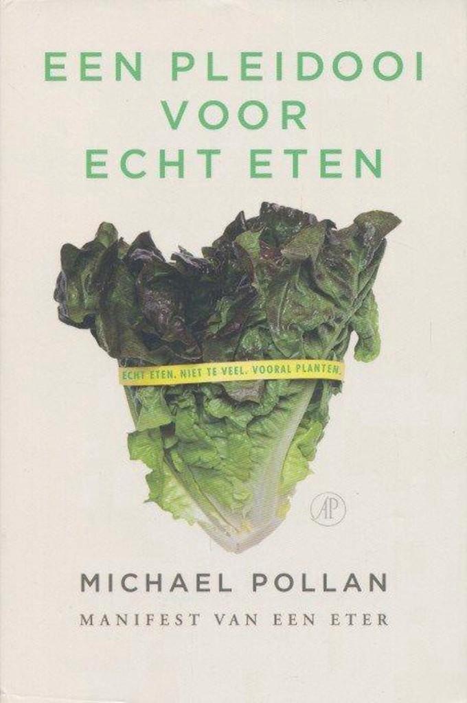 boek: een pleidooi voor echt eten/Michael Pollan, Boeken, Gezondheid, Dieet en Voeding, Zo goed als nieuw, Dieet en Voeding, Ophalen of Verzenden