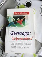 Boek: gevraagd ‘superouders’ van Peter Glorieux, Livres, Grossesse & Éducation, Comme neuf, Enlèvement ou Envoi