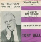 7" Tony Bell - O, wat is dat schoon, Gebruikt, 7 inch, Single, Ophalen of Verzenden