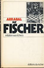 Chess - Arrabel sur Fischer, Enlèvement ou Envoi, Comme neuf, Sport cérébral