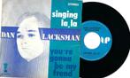 Dan Lacksman Association – You're Gonna Be My Friend, Gebruikt, 7 inch, Single, Ophalen of Verzenden