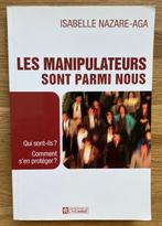 livre : Les MANIPULATEURS sont parmi nous - Qui sont-ils ?, Zo goed als nieuw, Isabelle Nazare-Aga, Ophalen, Persoonlijkheidsleer