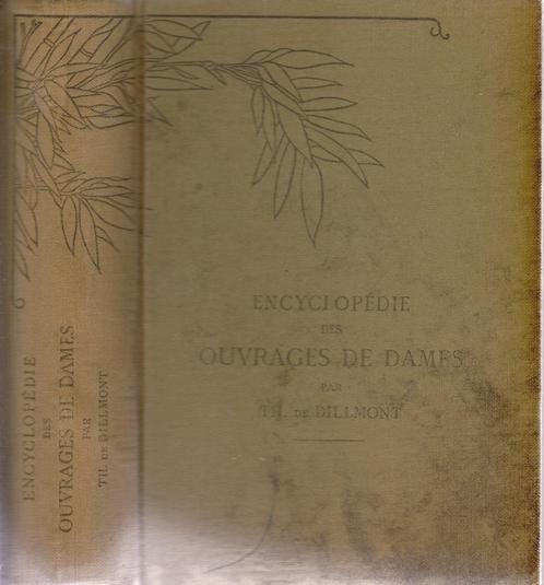 Encyclopédie des OUVRAGES DE DAMES ( Thérèse de Dillmont ), Boeken, Studieboeken en Cursussen, Gelezen, Hogeschool, Ophalen of Verzenden
