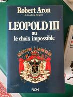 Robert Aron, Léopold III ou le choix impossible, 1977, Ophalen of Verzenden, 20e eeuw of later, Gelezen