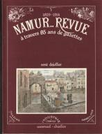 1829 - 1914 Namur...Revue à travers 85 ans de gazettes René, Comme neuf, René Dejollier, 19e siècle, Enlèvement ou Envoi