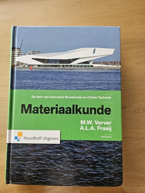 Materiaalkunde - De kern van duurzame Bouwkunde en Civiele T, Boeken, Studieboeken en Cursussen, Zo goed als nieuw, Hoger Onderwijs