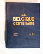 Un gros ouvrage "La Belgique Centenaire" 1830-1930, Livres, Enlèvement ou Envoi, Utilisé, Belgique