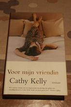 *Voor mijn vriendin - Cathy kelly, Europa overig, Ophalen of Verzenden, Zo goed als nieuw, Cathy Kelly