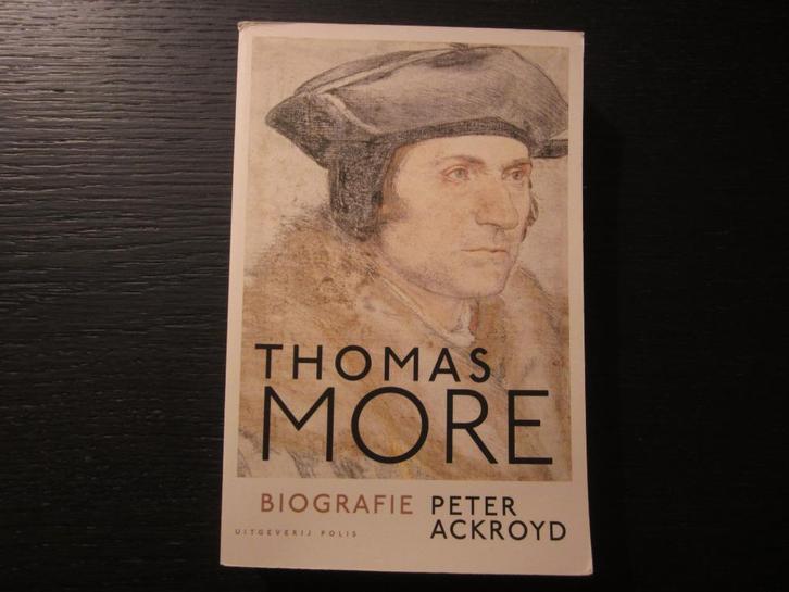 Thomas More  -Biografie- Peter Ackroyd, Boeken, Biografieën, Ophalen of Verzenden