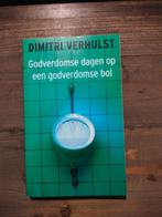 Godverdomse dagen op een godverdomse bol - Dimitri Verhulst, Comme neuf, Enlèvement ou Envoi, Dimitri verhulst