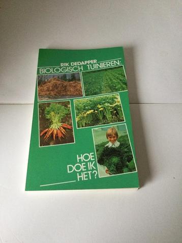 Biologisch tuinieren. Hoe doe ik het?, Enlèvement ou Envoi, Comme neuf