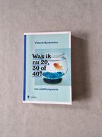 Was ik nu 20, 30 of 40? Het midlifemysterie - V. Eyckmans, Boeken, Ophalen of Verzenden, Valerie Eyckmans