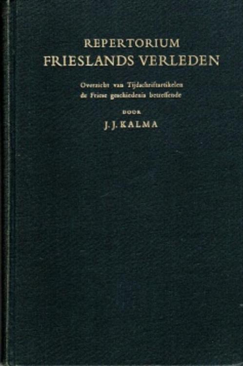repertorium frieslands verleden j.j. kalma, Livres, Histoire & Politique, Comme neuf, Envoi