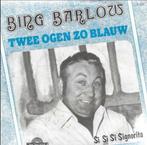 †BING BARLOW: "Twee ogen zo blauw"/"Si Si Si Signorita", Ophalen of Verzenden