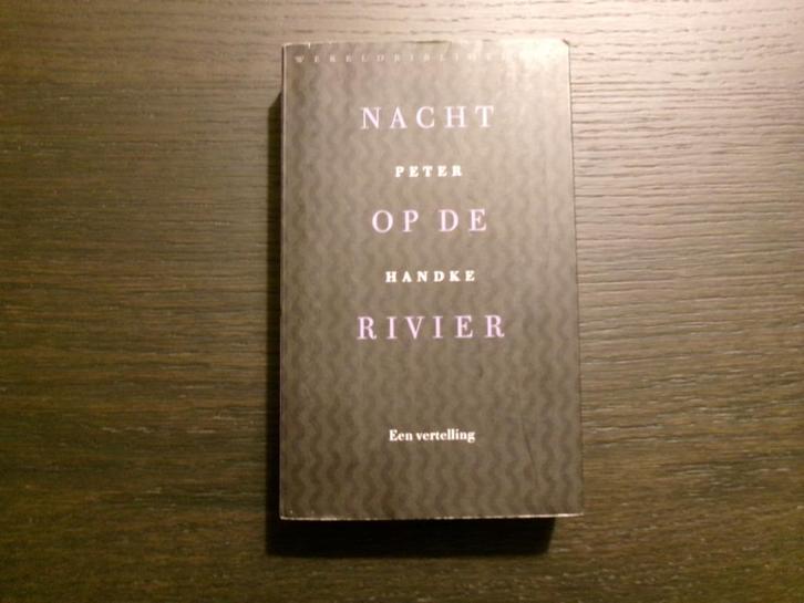 Nacht op de rivier  -Peter Handke-, Boeken, Literatuur, Ophalen of Verzenden