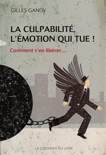 La culpabilité, l'émotion qui tue :Gilles Gandy :GRAND FORMA beschikbaar voor biedingen