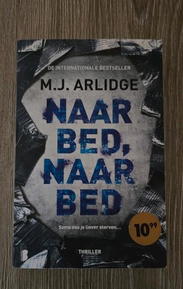 M.J. Arlidge - Naar bed, naar bed beschikbaar voor biedingen