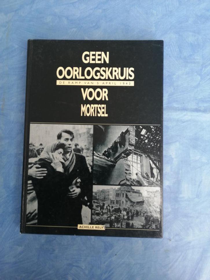 GEEN OORLOGSKRUIS VOOR MORTSEL, Boeken, Oorlog en Militair, Zo goed als nieuw, Luchtmacht, Tweede Wereldoorlog, Ophalen of Verzenden