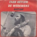 Ivan Heylen – De Werkmens / Gustaaf - Single, En néerlandais, Enlèvement ou Envoi, Single, Utilisé