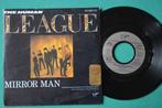 The Human League – Mirror Man - vinyl singel (1), 7 inch, Single, Ophalen of Verzenden, Zo goed als nieuw