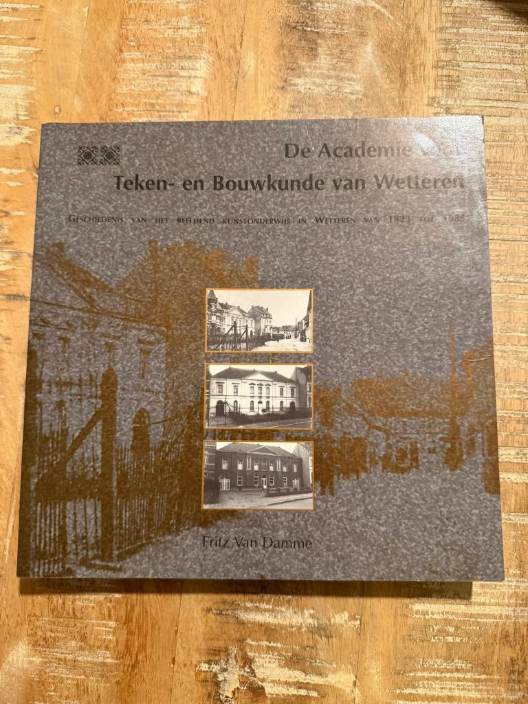 Geschiedenis van het beeldend kunstonderwijs in Wetteren va, Fritz van Damme, Ophalen of Verzenden, 20e eeuw of later, Gelezen