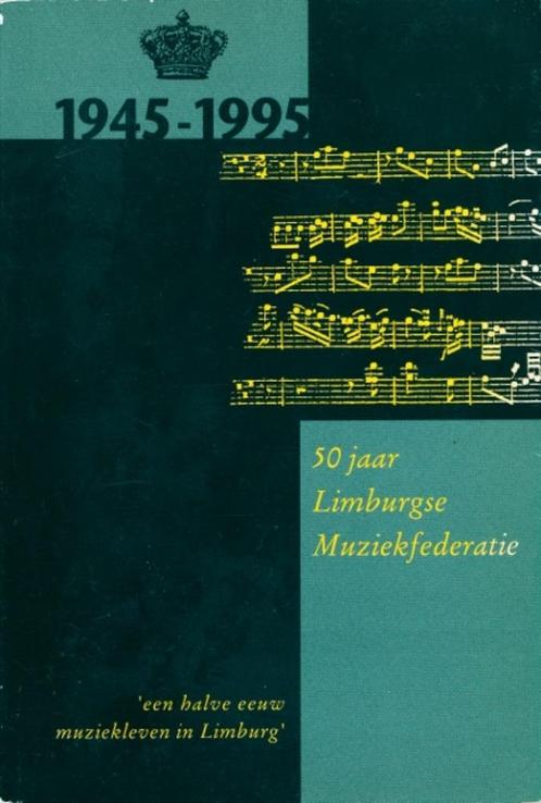 (g150) 50 jaar Limburgse Muziekfederatie, 1945-1995, Boeken, Geschiedenis | Nationaal, Gelezen, Ophalen of Verzenden