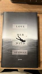 Love her wild - Atticus, Comme neuf, Enlèvement ou Envoi
