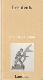 Les dents Stanislas Cotton, Nieuw, Ophalen of Verzenden, Toneel, Stanislas Cotton