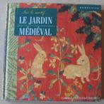 Le jardin médiéval - Claude Fauque & Marie-Noëlle Bayard, Livres, Livres Autre, Enlèvement ou Envoi