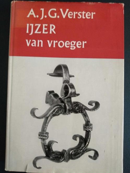 IJzer van Vroeger - A.J.G. Verster, Livres, Art & Culture | Arts plastiques, Utilisé, Enlèvement ou Envoi