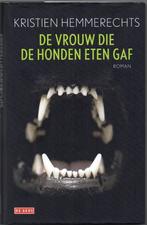 Kristien Hemmerechts - De vrouw die de honden eten gaf, Verzenden, Zo goed als nieuw, Kristien Hemmerechts, Nederland