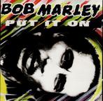 cd   /    Bob Marley – Put It On, Enlèvement ou Envoi