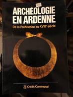Archéologie en Ardenne, De la préhistoire au XVIII e siècle, Livres, Enlèvement ou Envoi, Neuf