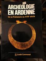 Archéologie en Ardenne, De la préhistoire au XVIII e siècle, Boeken, Ophalen of Verzenden, Nieuw
