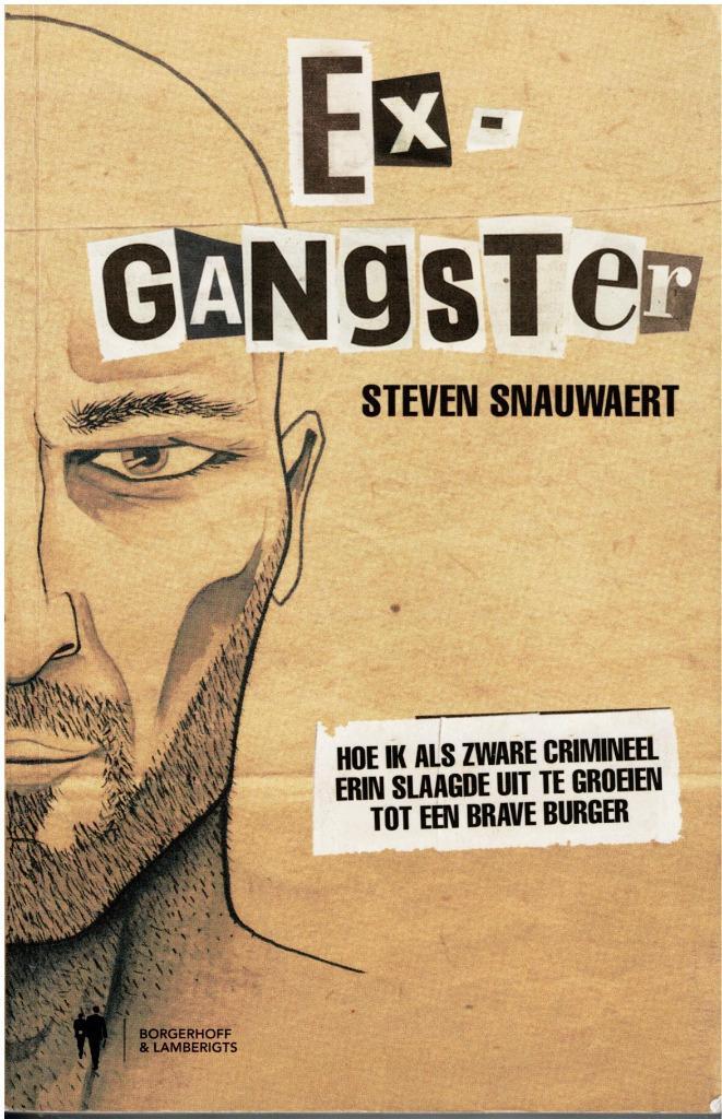Steven Snauwaert  Ex-gangster, Boeken, Biografieën, Zo goed als nieuw, Ophalen of Verzenden