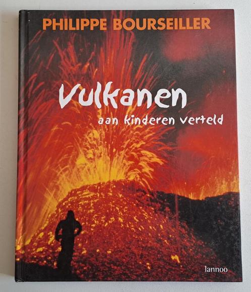 Vulkanen aan kinderen verteld – Philippe Bourseiller, Livres, Livres pour enfants | Jeunesse | 10 à 12 ans, Comme neuf, Enlèvement ou Envoi