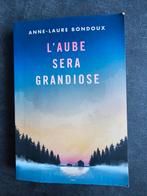 De dageraad zal grandioos zijn van Anne Laure Bondoux, Zo goed als nieuw