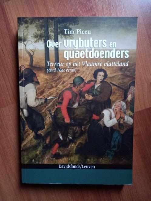Over vrybuters en quaetdoenders - T. Piceu, Boeken, Geschiedenis | Nationaal, Zo goed als nieuw, 15e en 16e eeuw, Verzenden